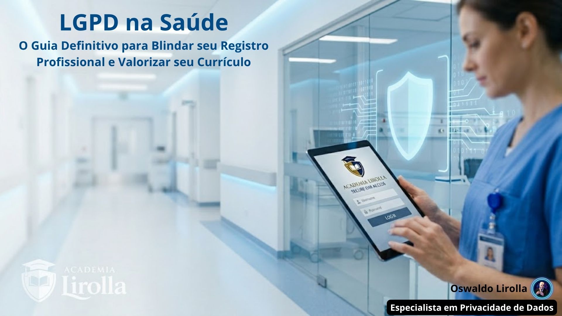 LGPD na Saúde: O Guia Definitivo para Blindar seu Registro Profissional e Valorizar seu Currículo